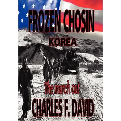 Frozen Chosin (Korea): The March Out