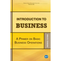 Introduction to Business: A Primer On Basic Business Operations - Paperback