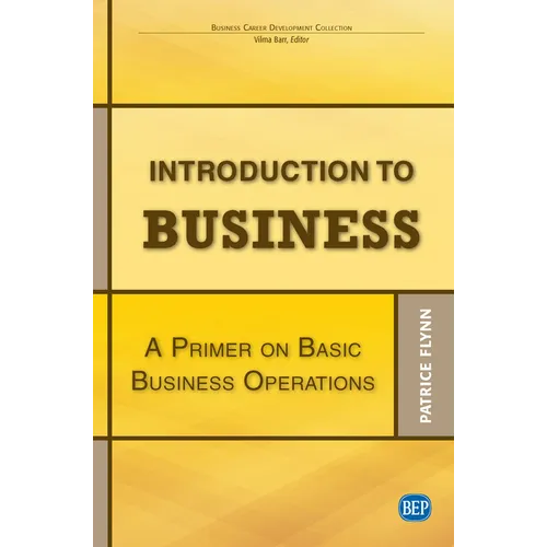 Introduction to Business: A Primer On Basic Business Operations - Paperback