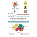 Neuroscience of Mind Empowerment: Epigenetics, Neuroplasticity, Meditation, and Music Therapy - Paperback