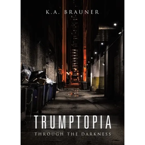 Trumptopia: Through the Darkness - Paperback