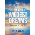 Beyond Your Wildest Dreams: That's Where We'll Find You - Paperback