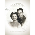 From Philadelphia to the Battle of the Bulge: The Brief LIfe of Pvt. John "Lefty" Zagarella, As Told In Letters, 1941-1945
