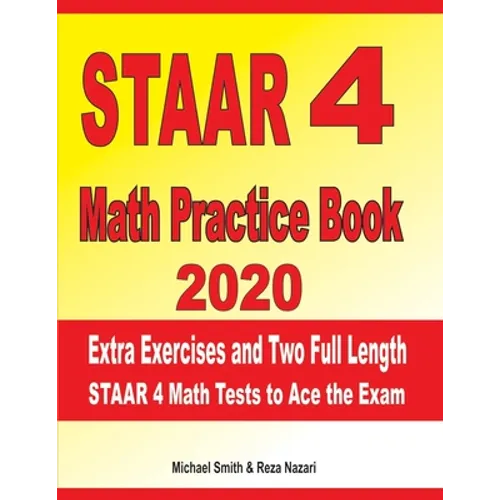STAAR 4 Math Practice Book 2020: Extra Exercises and Two Full Length STAAR Math Tests to Ace the Exam - Paperback