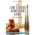The Law School Admission Game: Play Like An Expert, Third Edition
