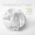 Papercutting: Geometric Designs Inspired by Nature - Paperback