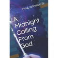 A Midnight Calling From God - Paperback