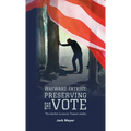 Wayward Patriot: Preserving the Vote - Hardcover