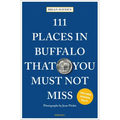 111 Places in Buffalo That You Must Not Miss