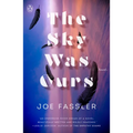 The Sky Was Ours - Paperback