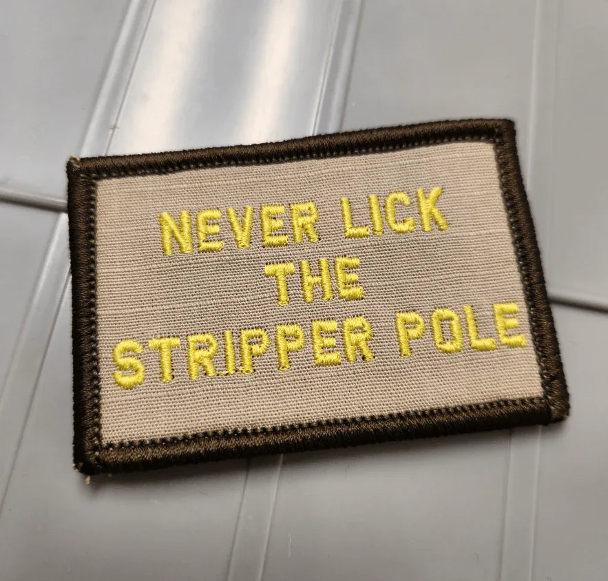 As Seen on Socials - Never Lick The Stripper Pole - 2x3 Patch - Desert Tan w/Gold