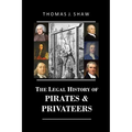 The Legal History of Pirates & Privateers - Paperback