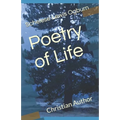 Poetry of Life: Christian Author - Paperback