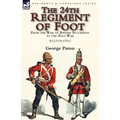 The 24th Regiment of Foot: From the War of Spanish Succession to the Zulu War
