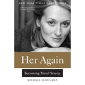 Her Again: Becoming Meryl Streep - Paperback