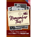 Remember This?: People, Things and Events from 1944 to the Present Day (US Edition)