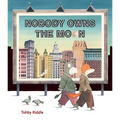 Nobody Owns the Moon - Hardcover