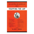 Trapping the Jap: The Australian Guerrilla Book 4 - Paperback