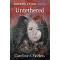 Growing Up Girl Book I: Untethered - Paperback