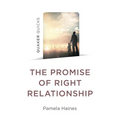 Quaker Quicks - The Promise of Right Relationship - Paperback
