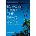 Echoes from the Dead Zone: Across the Cyprus Divide - Hardcover