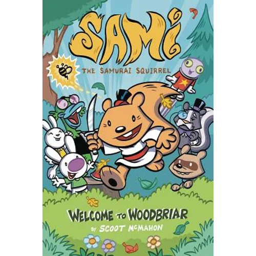 Sami the Samurai Squirrel: Welcome to Woodbriar - Paperback