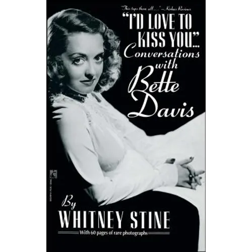 I'd Love to Kiss You...: Conversations with Bette Davis - Paperback