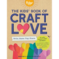 The Kids' Book of Craft Love: Write. Make. Play. Share. - Paperback