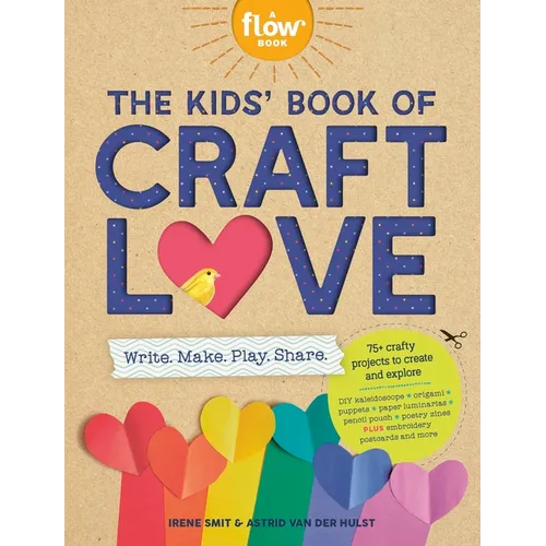 The Kids' Book of Craft Love: Write. Make. Play. Share. - Paperback
