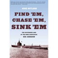 Find 'Em, Chase 'Em, Sink 'Em: The Mysterious Loss Of The WWII Submarine USS Gudgeon