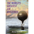 The World's Greatest Air Mysteries - Paperback