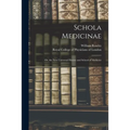 Schola Medicinae; or, the New Universal History and School of Medicine - Paperback