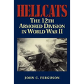 Hellcats: The 12th Armored Division in World War II