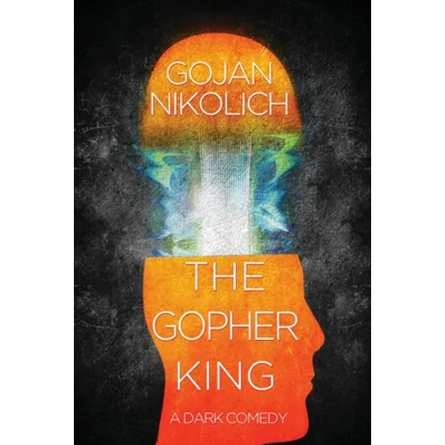 The Gopher King: A Dark Comedy - Paperback