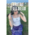 Fairytale Fever Dream - Paperback