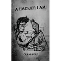 A Hacker, I Am - Paperback