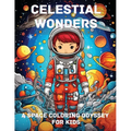 Celestial Wonders: A Space Coloring Odyssey for Kids - Paperback