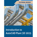 Introduction to AutoCAD Plant 3D 2025 - Paperback