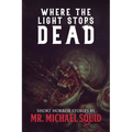 Where the Light Stops Dead: 50 Short Horror Stories - Paperback