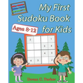 My First Sudoku Book for Kids: Ages 8-12 - Paperback