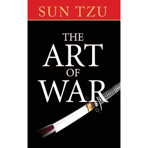 The Art of War: The Original Treatise on Military Strategy