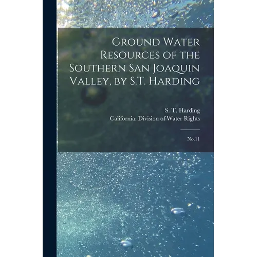 Ground Water Resources of the Southern San Joaquin Valley, by S.T. Harding: No.11
