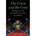 The Green and the Gray: The Irish in the Confederate States of America