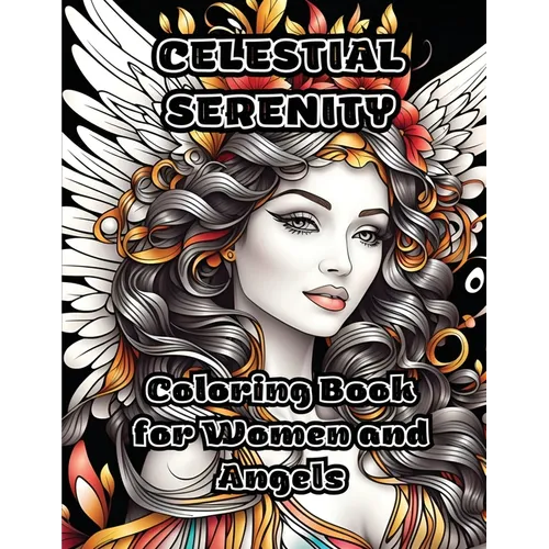 Celestial Serenity: Coloring Book for Women and Angels - Paperback