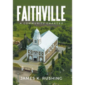 Faithville: A Community Changed - Hardcover