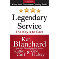 Legendary Service: The Key Is to Care - Hardcover