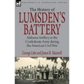 History of Lumsden's Battery: Alabama Artillery in the Confederate Army during the American Civil War