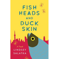 Fish Heads and Duck Skin - Paperback