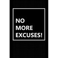 No More Excuses!: Just Get It Done! - Paperback