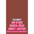 Parsimony and Other Radical Ideas about Justice - Hardcover